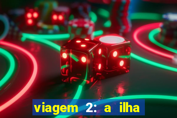 viagem 2: a ilha misteriosa filme completo dublado